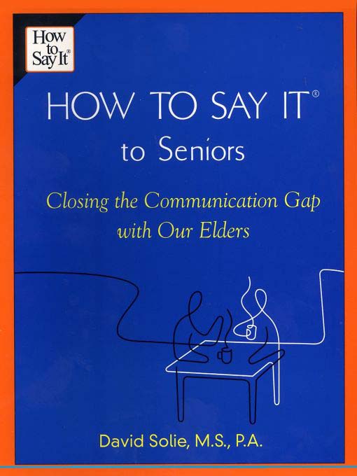 Title details for How to Say It to Seniors by David Solie - Available